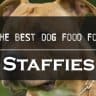 Best Dog Food for Staffy Staffordshire Bullterrier
